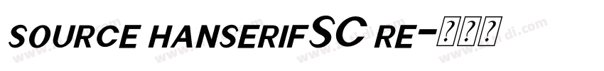 source hanserifSC re字体转换